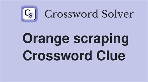 scraping crossword clue